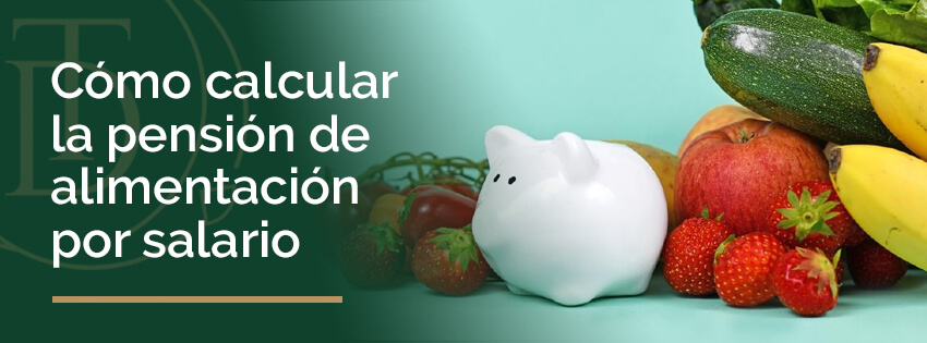 Cómo Calcular la Pensión de Alimentación por Salario