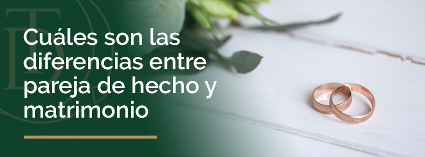 Cuáles son las diferencias entre pareja de hecho y matrimonio